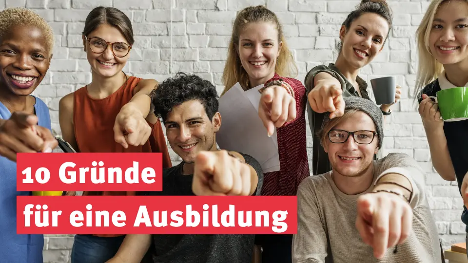 10 Gründe für eine Ausbildung