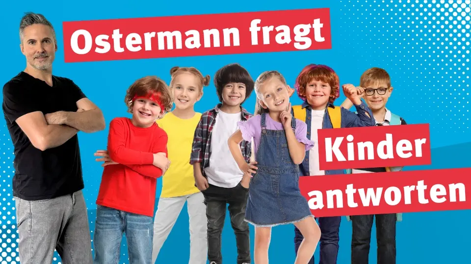 Ostermann fragt - Kinder antworten