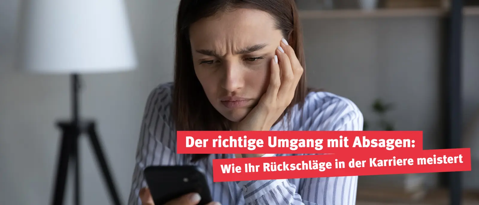 Der richtige Umgang mit Absagen: Wie Ihr Rückschläge in der Karriere meistert