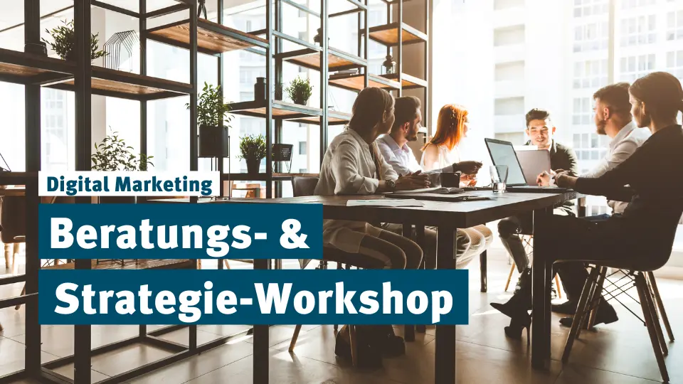 Beratungs- & Strategie- Workshop für Ihr Unternehmen