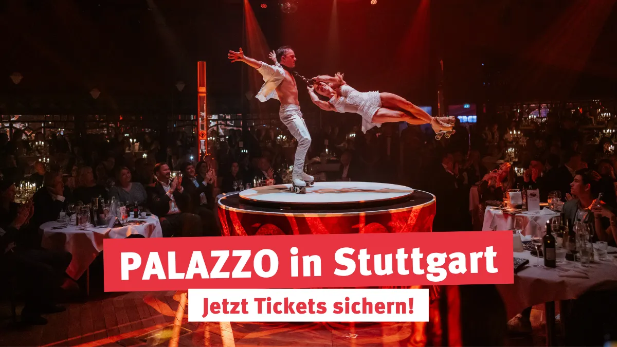 PALAZZO in Stuttgart. Jetzt Tickets sichern!