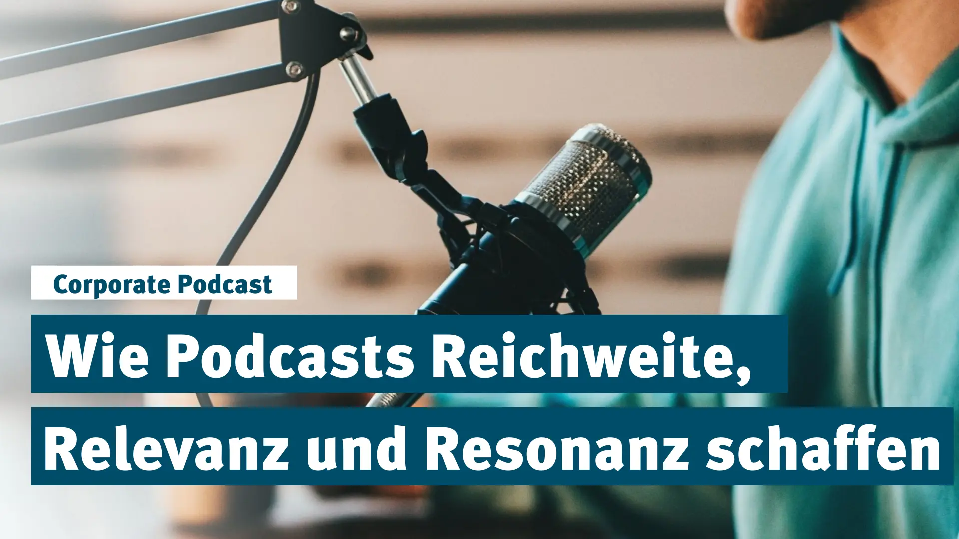 Wie Podcasts Reichweite, Relevanz und Resonanz schaffen
