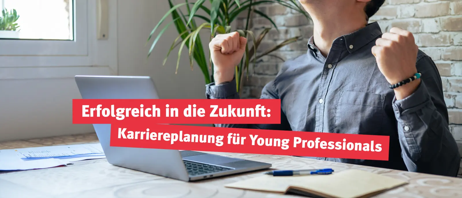 Erfolgreich in die Zukunft: Karriereplanung für Young Professionals