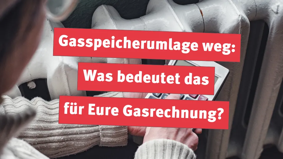 Gasspeicherumlage weg: Was bedeutet das für Eure Gasrechnung?
