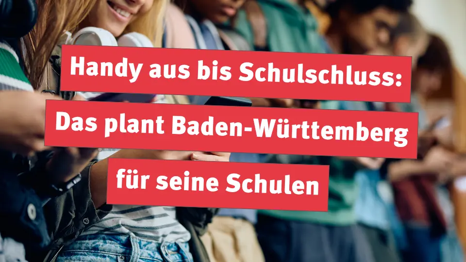 Handy aus bis Schulschluss: Das plant Baden-Württemberg für seine Schulen