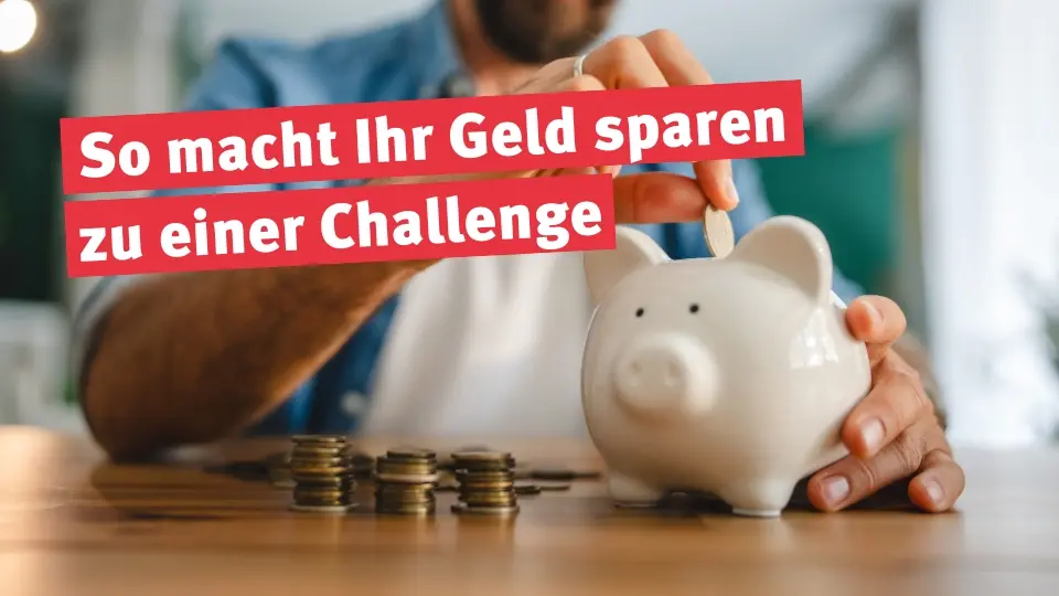 So macht Ihr Geld sparen zu Eurer Challenge